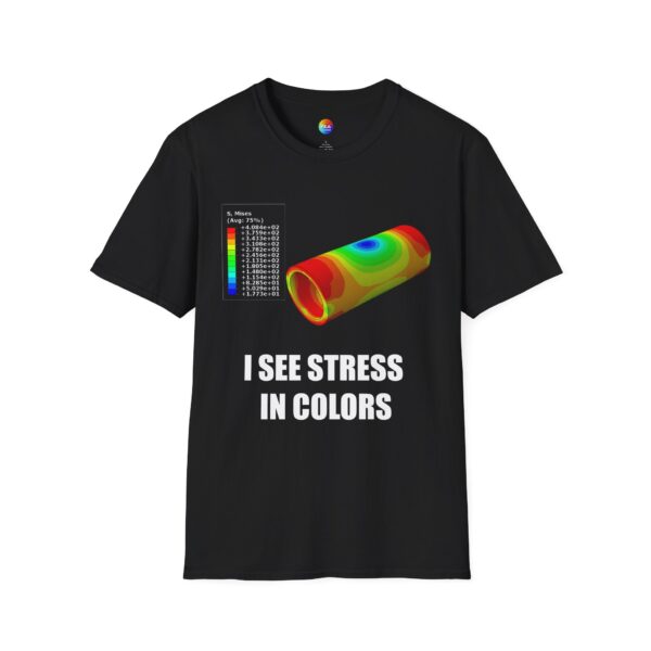 I See Stress in Colors – Mechanical Engineering Shirt for FEA Nerds