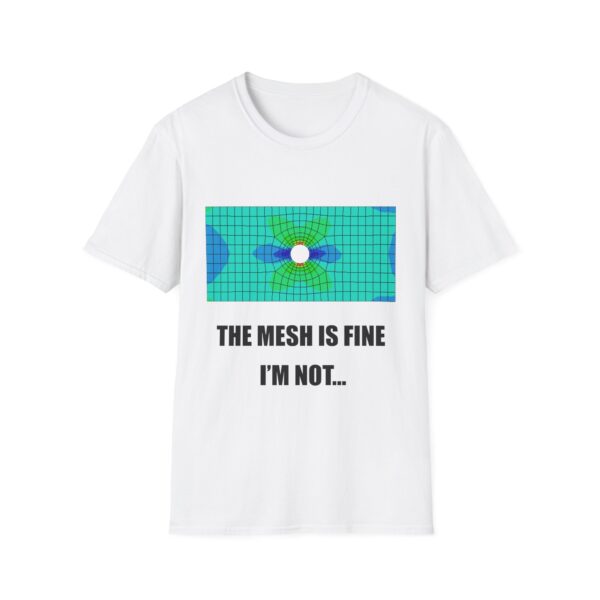 The Mesh Is Fine I’m Not – Funny Engineering T-Shirt | Unisex Softstyle Tee for Geeks, FEA Nerds, CAE Fans, Science Humor Gift